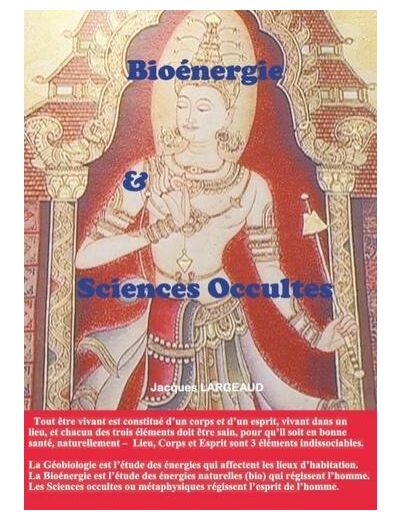 Bioénergie et sciences occultes - Pour un corps sain et un esprit sain dans un lieu sain