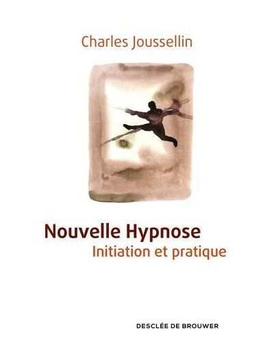 Nouvelle hypnose - Initiation et pratique