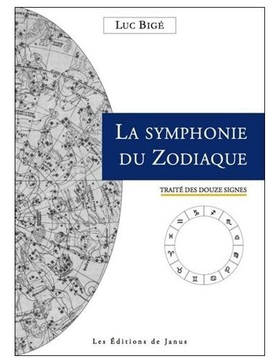 La symphonie du zodiaque - Traité des douze signes