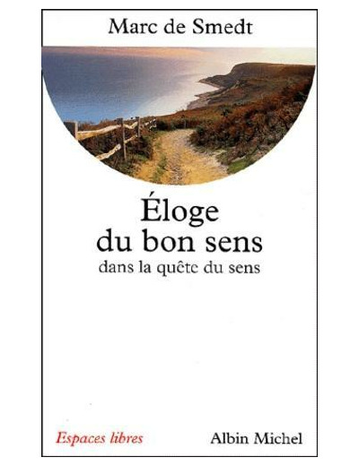 Eloge du bon sens dans la quête du sens