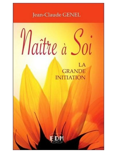 Naître à Soi - La grande initiation