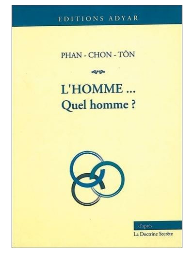 L'homme... Quel homme ? Une étude faite dans la doctrine secrète