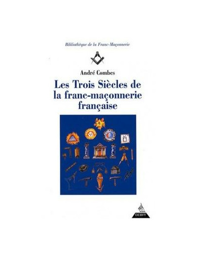 Les trois siècles de la franc-maçonnerie française