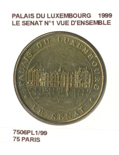 75 PARIS PALAIS DU LUXEMBOURG LE SENAT Numero 1 VUE D'ENSEMBLE 1999 SUP-