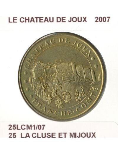 25 LA CLUSE ET MIJOUX LE CHATEAU DE JOUX 2007 SUP-