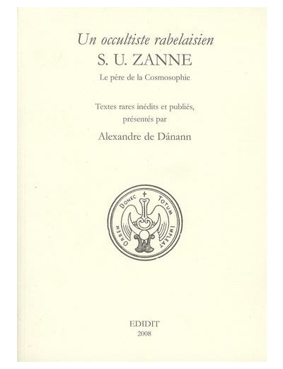 Un occultiste rabelaisien, S.U. Zanne - Le père de la Cosmosophie