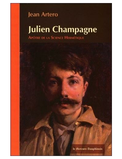 Julien Champagne, apôtre de la science hermétique