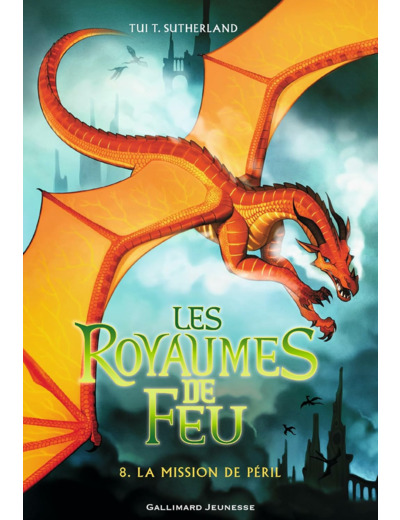 LES ROYAUMES DE FEU, 8 - LA MISSION DE PERIL