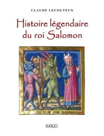 Histoire legendaire du roi salomon