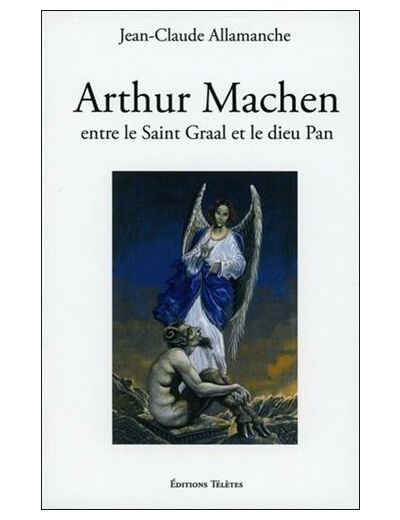 Arthur Machen - Entre le saint Graal et le dieu Pan