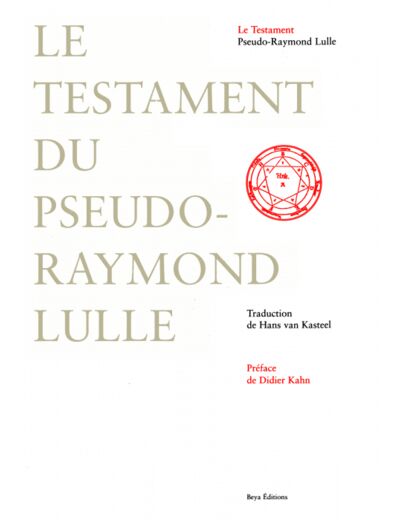 LE TESTAMENT DU PSEUDO-RAYMOND LULLE 7