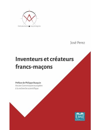 Inventeurs et créateurs francs-maçons. Ils ont contribué au progrès de l’humanité