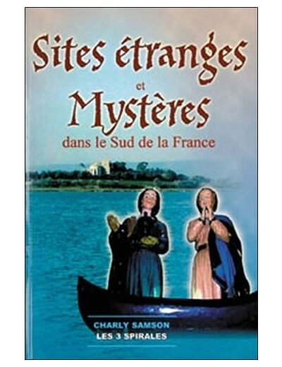 Sites étranges et mystères du sud de la France