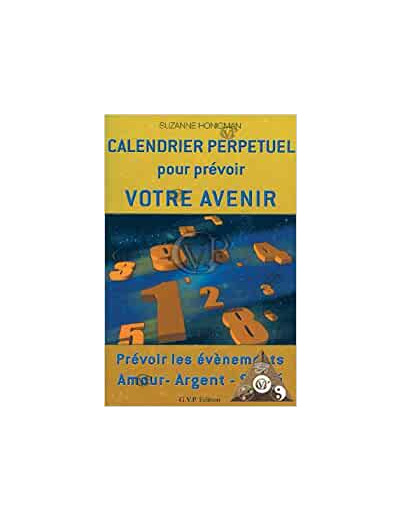 CALENDRIER PERPETUEL POUR PREVOIR VOTRE AVENIR