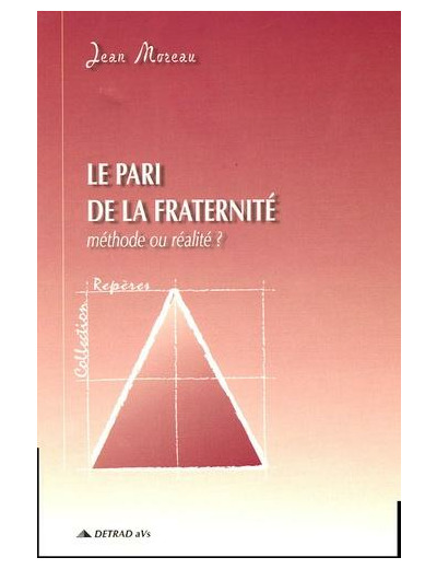 Le pari de la fraternité - Méthode ou réalité ?