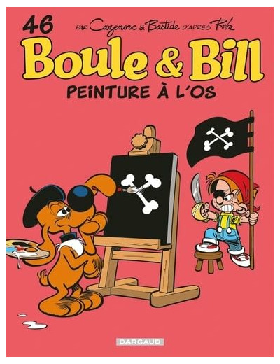 BOULE & BILL - TOME 46 - PEINTURE A L'OS