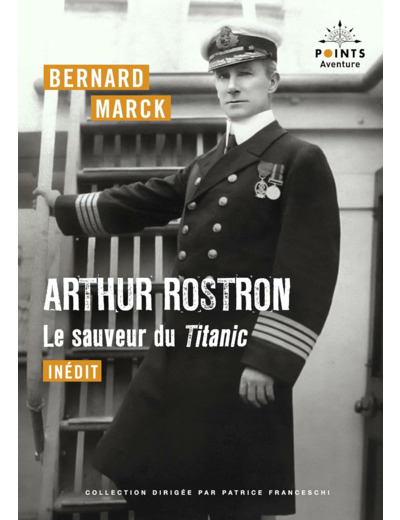 ARTHUR ROSTRON, LE SAUVEUR DU TITANIC