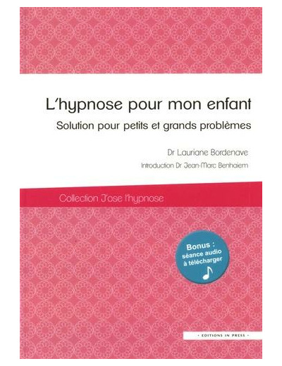 L'hypnose pour mon enfant - Solution pour petits et grands problèmes