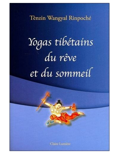 Yogas tibétains du rêve et du sommeil