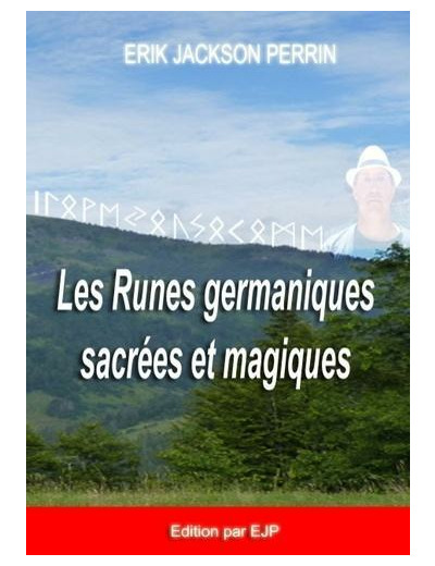 Les runes germaniques sacrées et magiques