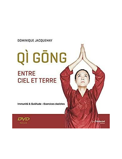 Qi gong entre ciel et terre - Immunité & quiétude - Exercices daoïstes