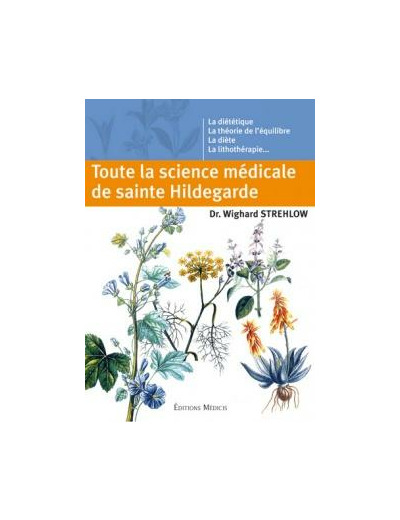 TOUTE LA SCIENCE MÉDICALE DE SAINTE HILDEGARDE