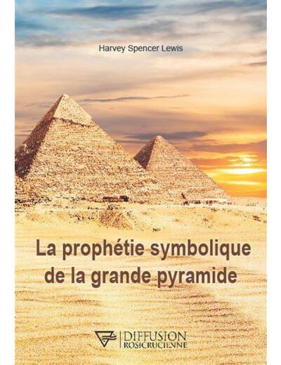 La prophétie symbolique de la grande pyramide