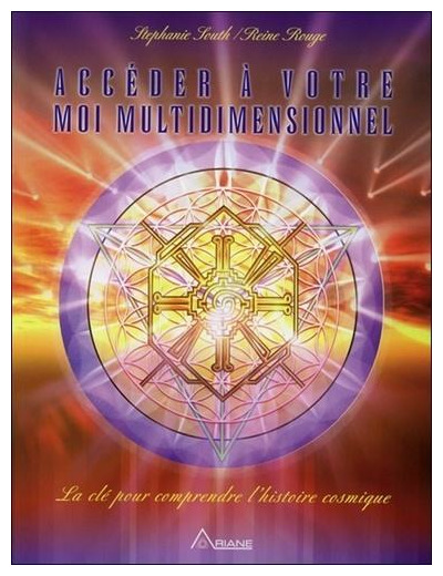 Accéder à votre moi multidimensionnel - La clé pour comprendre l'histoire cosmique