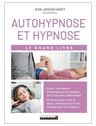 Autohypnose et hypnose - Le grand livre
