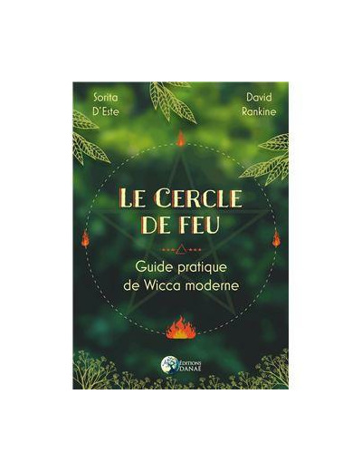 Le Cercle de feu - Guide pratique de la Wicca moderne