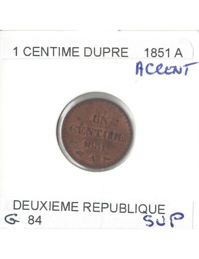 FRANCE 1 CENTIME DUPRE 1851 A Accent SUP (G84)