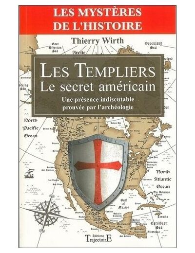 Les Templiers : Le secret américain - Une présence indiscutable prouvée par l'archéologie