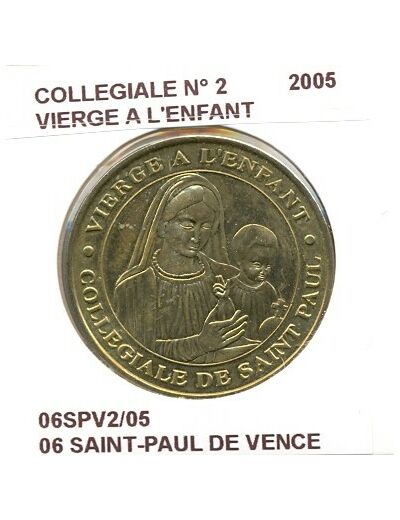 06 SAINT PAULE DE VENCE COLLEGIALE Numero 2 VIERGE A L'ENFANT 2005 SUP-