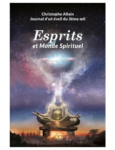 Journal d'un éveil du 3e oeil - Tome 2, Esprits et monde spirituel