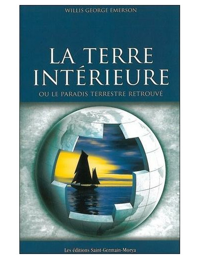 La terre intérieure - Ou le paradis terrestre retrouvé