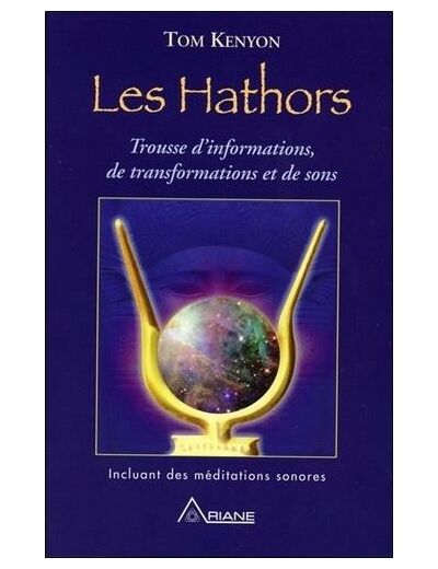 Les Hathors - Trousse d'informations, de transformations et de sons