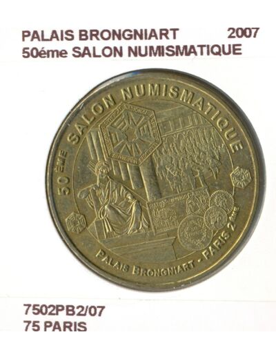 75 PARIS PALAIS BROGNIART 50e SALON NUMISMATIQUE 2007 SUP-