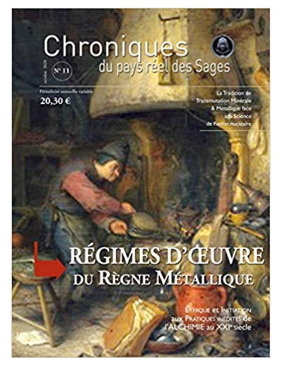 RÉGIMES D’ŒUVRE DU RÈGNE METALLIQUE CPRS N°11 - Ethique et Initiation aux pratiques inédites de l'Alchimie du XXIe siècle 2020