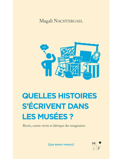 QUELLES HISTOIRES S'ECRIVENT DANS LES MUSEES ?