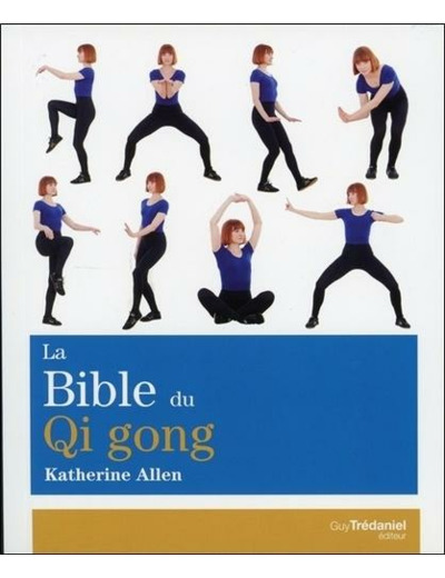 La bible du Qi Gong