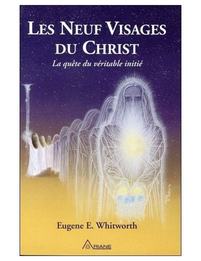 Les neuf visages du Christ - Un récit des neuf grandes initiations mystiques de Joseph-bar-Joseph à la religion éternelle