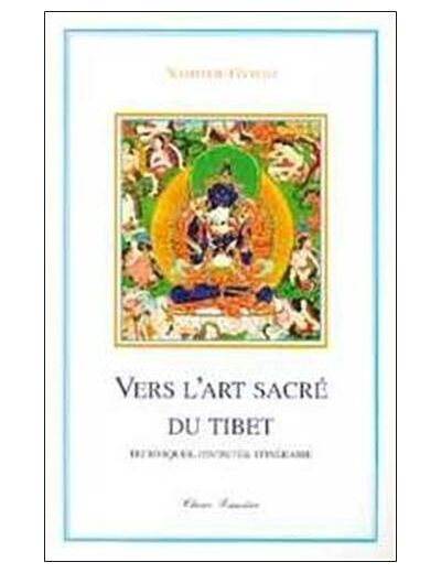 Vers l'art sacré du Tibet - Techniques, divinités, itinéraire