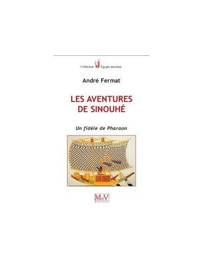 N°11 André Fermat, Les aventures de Sinouhé, ''Un fidèle de Pharaon''