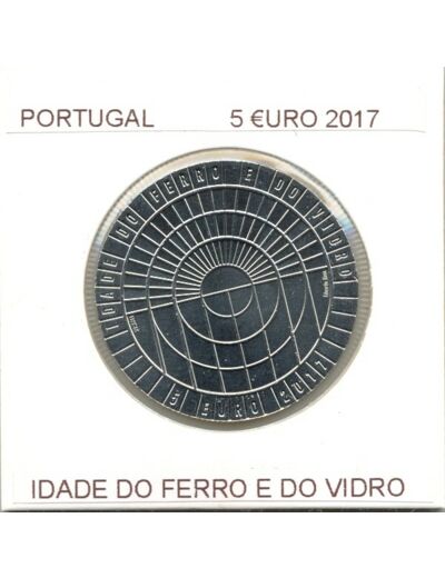 PORTUGAL 2017 5 EURO IDADE DO FERRO E DO VIDRO SUP