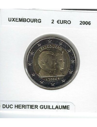 LUXEMBOURG 2006 2 EURO COMMEMORATIVE GRAND DUC HERITIER GUILLAUME SUP-