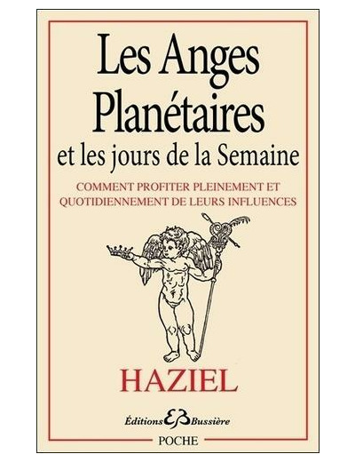 Les anges planétaires et les jours de la semaine - Comment profiter pleinement et quotidiennement de leurs influences