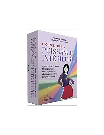 Oracle de ma puissance intérieure - Apprenez à écouter les signes qui vous entourent et à révéler votre propre pouvoir...