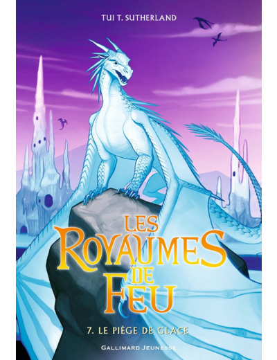 LES ROYAUMES DE FEU, 7 - LE PIEGE DE GLACE