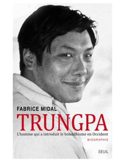 Trungpa - L'homme qui a introduit le bouddhisme en Occident