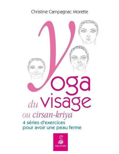 Yoga du visage ou "cirsan-kriya" - 4 séries d'exercices pour avoir une peau ferme